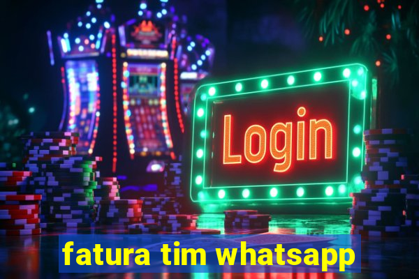 fatura tim whatsapp